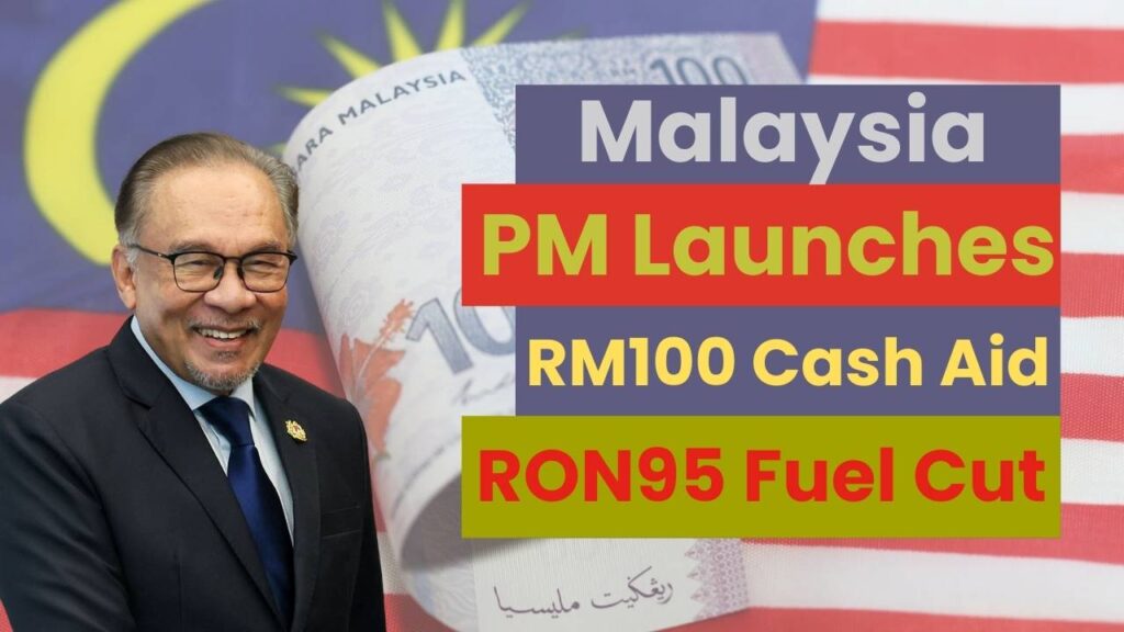 Malaysia PM Launches RM100 Cash Aid + RON95 Fuel Cut